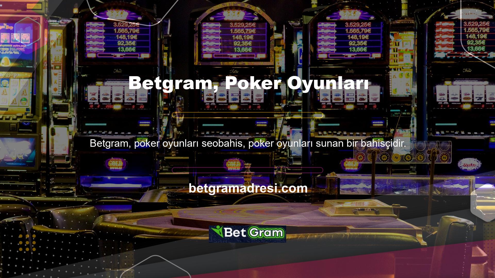 Betgram web sitesindeki heyecan verici poker oyunlarına erişmenizi sağlar